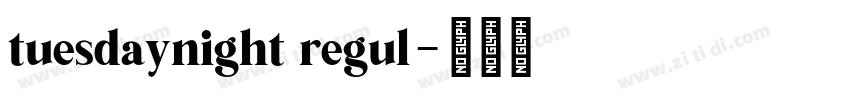tuesdaynight regul字体转换
